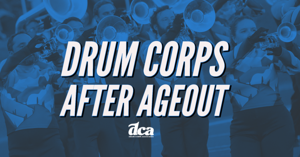 Drum Corps After Ageout Drum Corps Associates